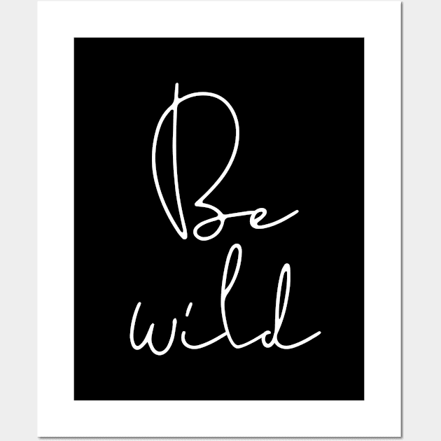 Be wild Wall Art by LemonBox